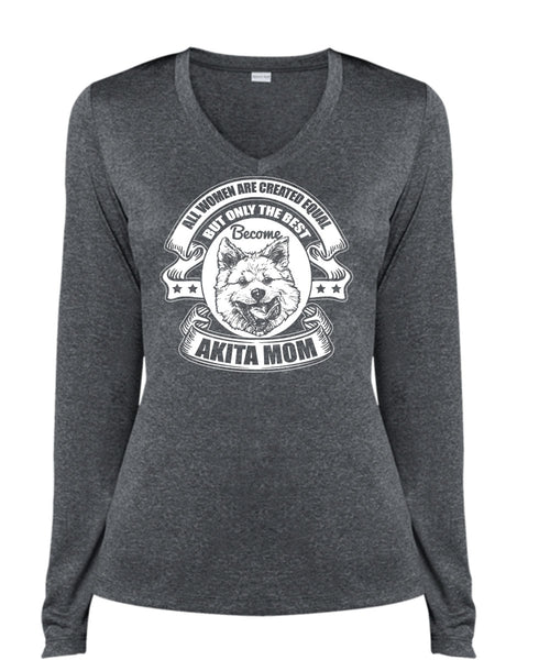 Become Akita Mom T Shirt, All Women Are Created Equal T Shirt, Cool Shirt (Ladies LS Heather V-Neck)