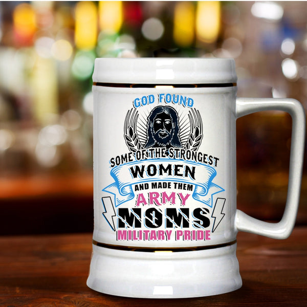 Made Them Army Moms Military Pride Beer Stein 22oz, The Strongest Women Beer Mug