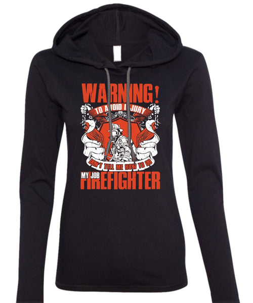 My Job Firefighter T Shirt, Being A Firefighter T Shirt (Anvil Ladies Ringspun Hooded)