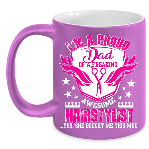 I'm A Proud Dad Of An Awesome Hairstylist Coffee Mug, Cute Dad Coffee Cup