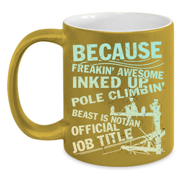 Freaking Awesome Pole Climbing Coffee Mug, Funny Lineman Coffee Cup