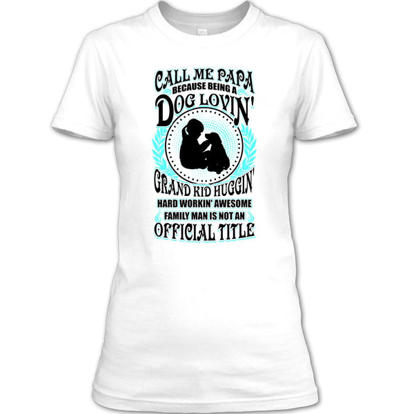 Call Me Papa T Shirt, Father's Day Gift T Shirt