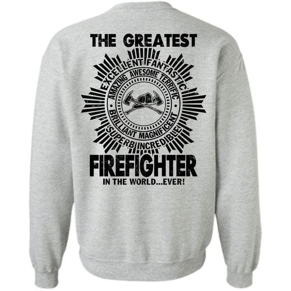 Being A Firefighter T Shirt, Firefighter In The World Sweatshirt