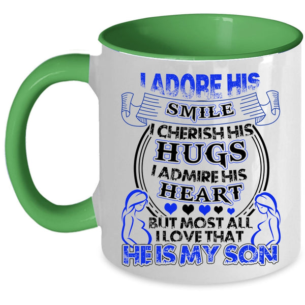 I Love That He Is My Son Coffee Mug, I Admire His Heart Accent Mug