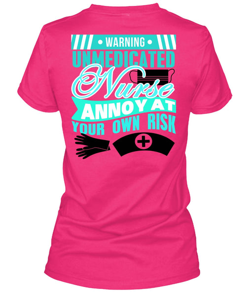 Warning Unmedicated Nurse T Shirt, I Love Nursing T Shirt