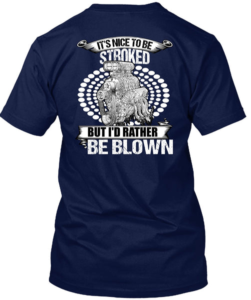 I'd Rather Be Blown T Shirt, Being A Mechanic T Shirt