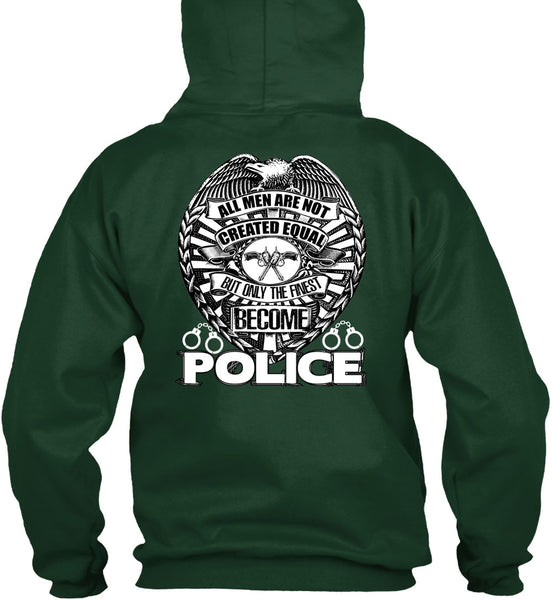 Only The Finest Become Police T Shirt, Being A Police T Shirt