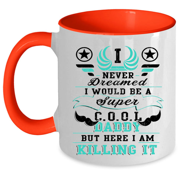 Being A Dad Coffee Mug, I Would Be A Cool Daddy Accent Mug
