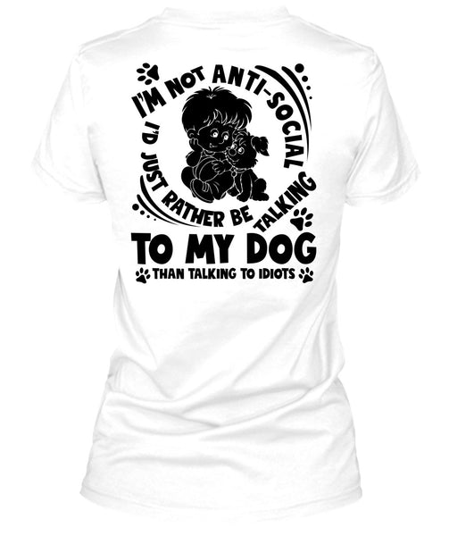 I'd Just Rather Be Talking To My Dog T Shirt, I Love My Dog T Shirt
