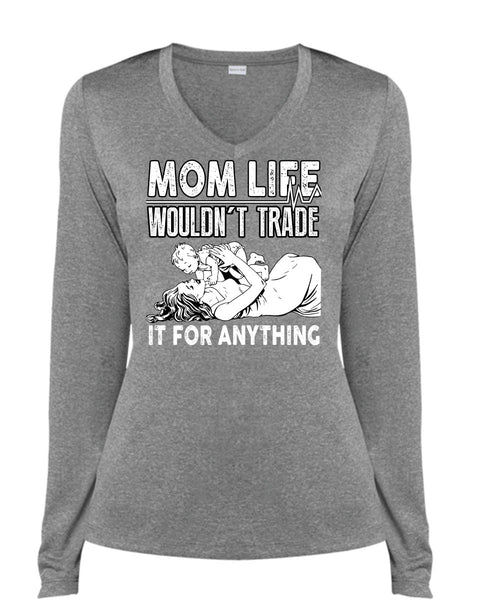 Mom Life Wouldn't Trade T Shirt, Being A Mom T Shirt, Cool Shirt (Ladies LS Heather V-Neck)