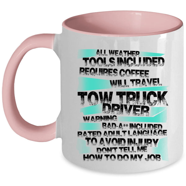 Funny Tow Truck Driver Coffee Mug, Tow Truck Driver Accent Mug