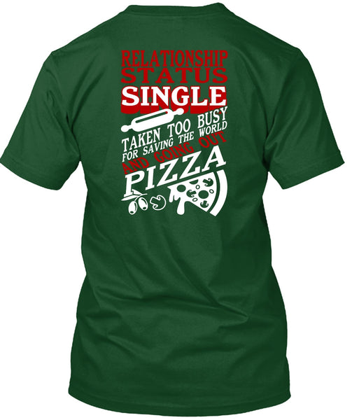 Relationship Status Single T Shirt, Going Out Pizza T Shirt