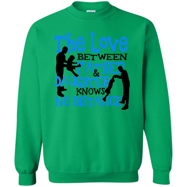 Father And Daughter T Shirt, The Love Between Father & Daughter Sweatshirt