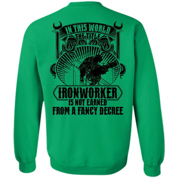 I Love Ironworker T Shirt, In This World The Title Ironworker Sweatshirt