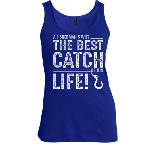 A Fisherman's Wife Shirt, The Best Catch Of His Life Shirt