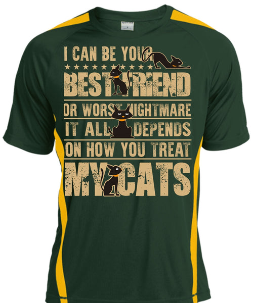 You Treat My Cats T Shirt, I Can Be Your Best Friend T Shirt, Cool Shirt