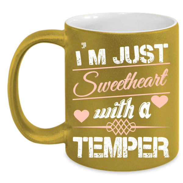 I'm Just Sweetheart With A Temper Coffee Mug, Cute Heart Coffee Cup