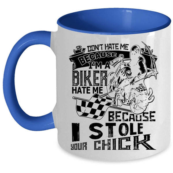 Because I Stole Your Chick Coffee Mug, I'm A Biker Accent Mug