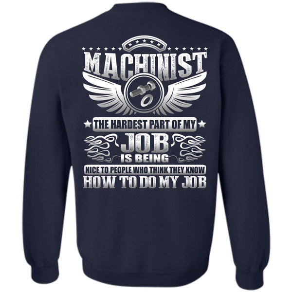 Being Machinist T Shirt, I Love Machinist Sweatshirt