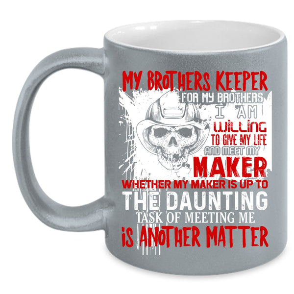 My Brothers Keeper Coffee Mug, Cool Firefighter Coffee Cup