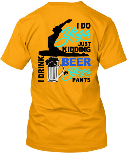 I Do Yoga Just Kidding T Shirt, I Love Yoga T Shirt