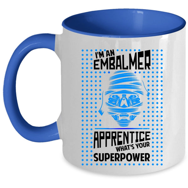 Cool Embalmer Apprentice Coffee Mug, I'm An Embalmer Apprentice Accent Mug
