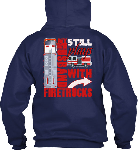 My Husband Still Plays With Firetrucks T Shirt, Being A Husband T Shirt