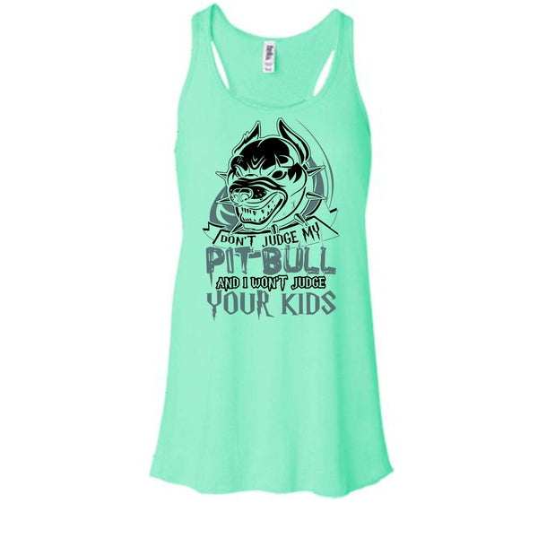 Don't Judge My Pit Bull T Shirt, Coolest Pit Bull Lover Tank Top
