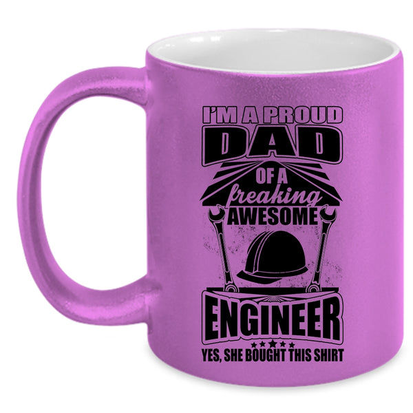 Cool Dad Coffee Mug, I'm A Proud Dad Of An Awesome Engineer Accent Mug