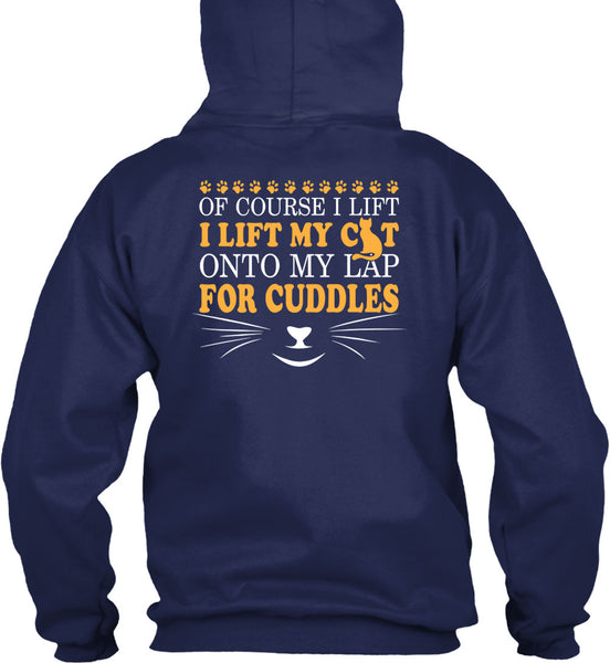 I Lift My Cat Onto My Lap For Cuddles T Shirt, I Love My Life T Shirt