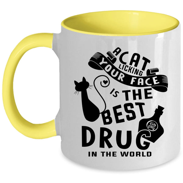 The Best Drug In the World Coffee Mug, A Cat Licking Your Face Accent Mug