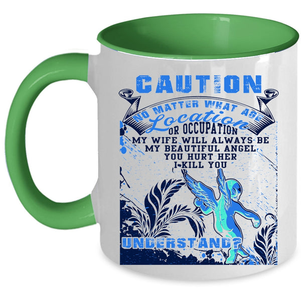 Don't Hurt Her Coffee Mug, My Wife Will Always Be My Angel Accent Mug