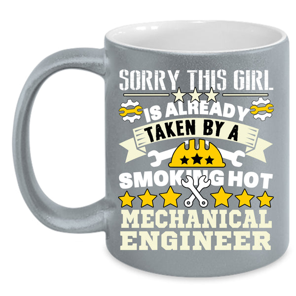 Taken By A Mechanical Engineer Coffee Mug, Cute Wife Coffee Cup