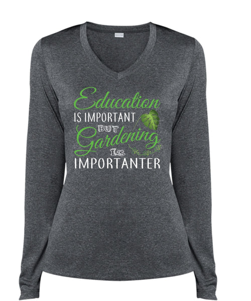 Education Is Important But Gardening Is Importanter T Shirt, School T Shirt (Ladies LS Heather V-Neck)