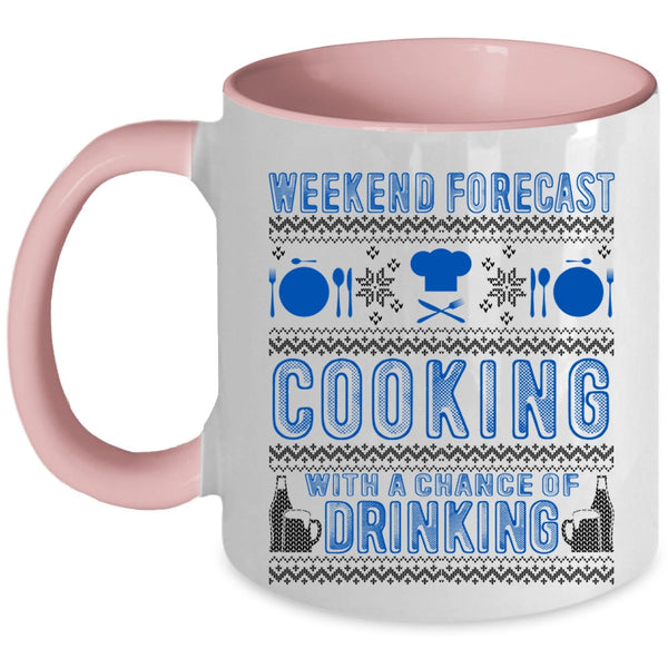 Chance Of Drinking Coffee Mug, Weekend Forecast Cooking Accent Mug