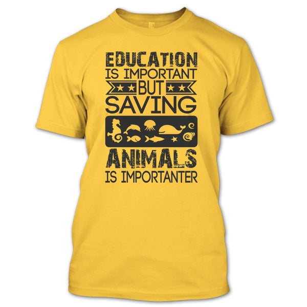 Education Is Important T Shirt, Coolest Animal Lover T Shirt