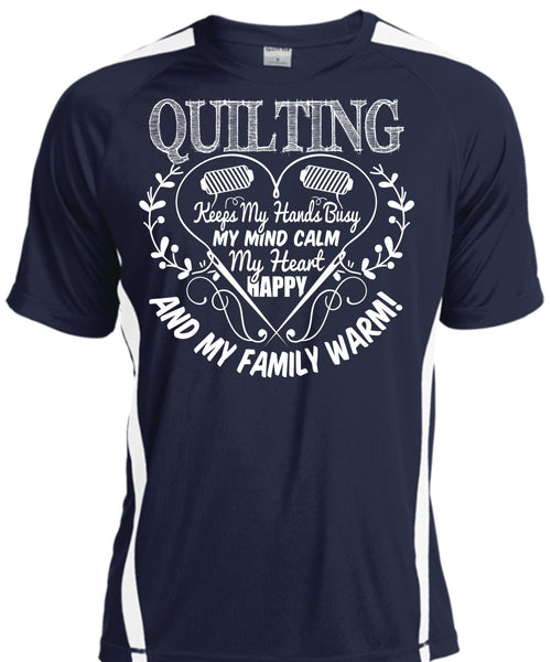 Quilting Keeps My Hands Busy T Shirt, My Family Warm T Shirt, Cool Shirt