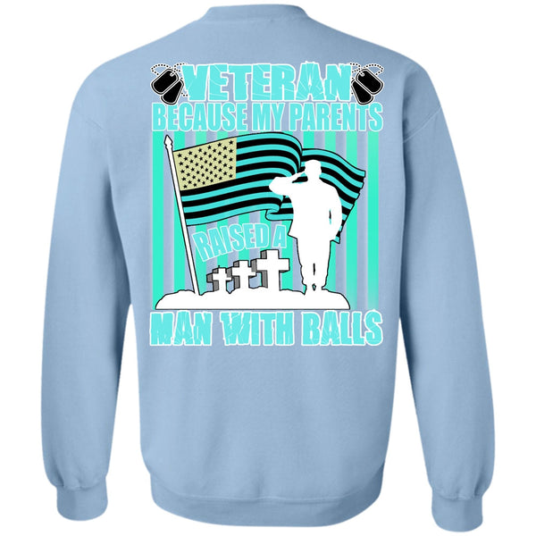 I Love Veteran T Shirt, My Parents Raised A Man With Balls Sweatshirt