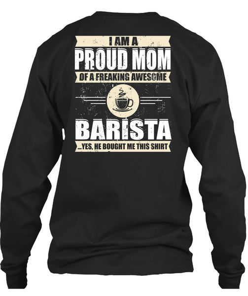 I Am A Proud Mom T Shirt, Awesome Barista T Shirt