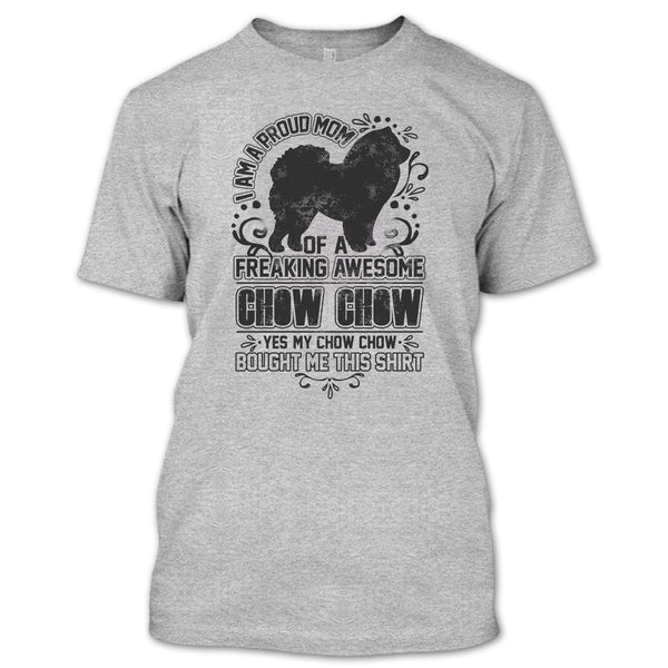 I'm A Proud Mom T Shirt, Chow Chow Mom T Shirt