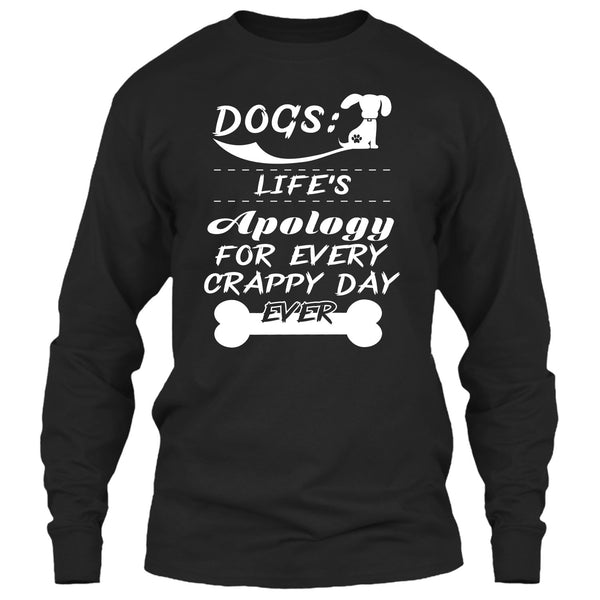 Dogs Life's Apology For Every Crappy Day Ever T Shirt, I Love My Dog T Shirt T Shirt