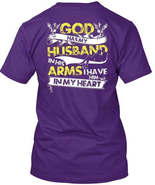 God Has My Husband T Shirt, I Have Him In My Heart T Shirt