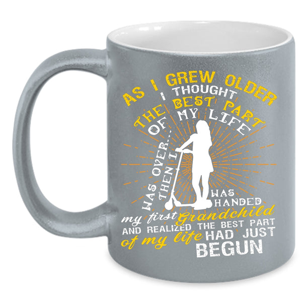 My First Grandchild Coffee Mug, The Best Part Of My Life Coffee Cup