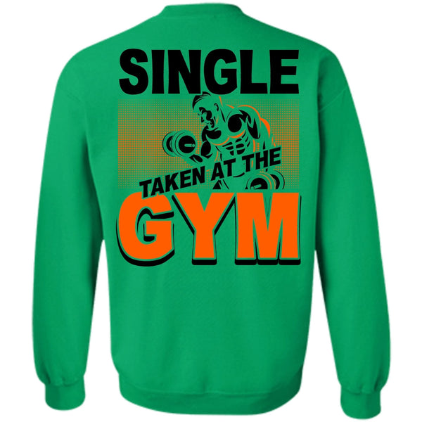 I Love Gym T Shirt, Single Taken At The Gym Sweatshirt