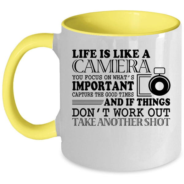 Cute Photographers Coffee Mug, Life Is Like A Camera Accent Mug