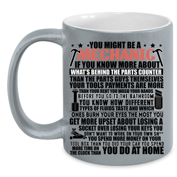 Cute Mechanics Coffee Mug, You Might Be A Mechanic Accent Mug