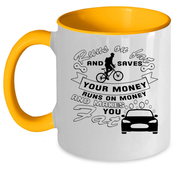 Funny Coffee Mug, Runs On Fat And Saves Your Money Accent Mug