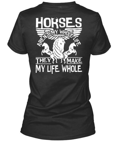 Horses Aren't My Whole Life T Shirt, Being An Equestrian T Shirt