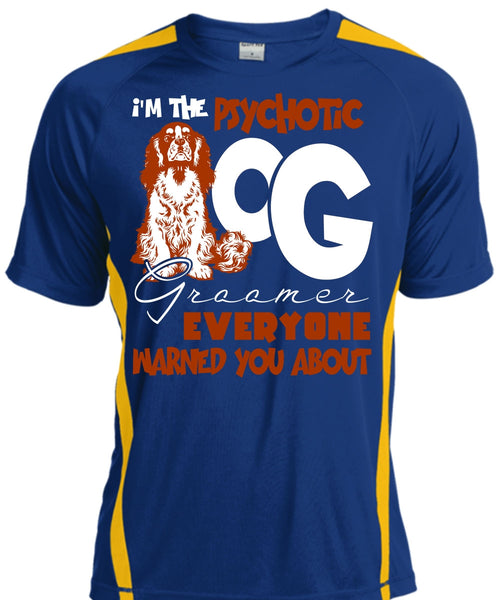 I'm The Psychotic Dog Groomer T Shirt, My Favorite T Shirt, Cool Shirt