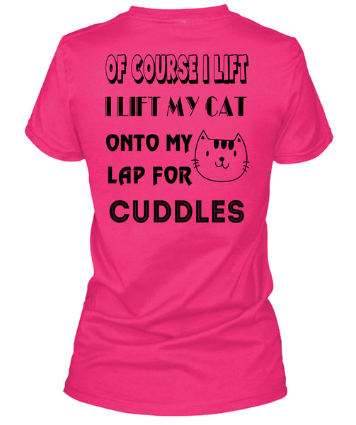 I Lift My Cat Onto My Lap For Cuddles T Shirt, Favorite T Shirt
